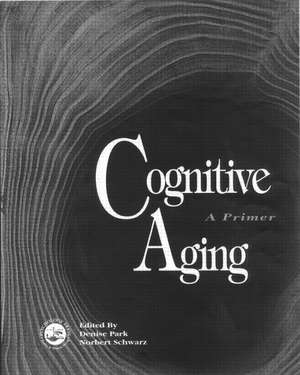 Cognitive Aging: A Primer de Denise C. Park