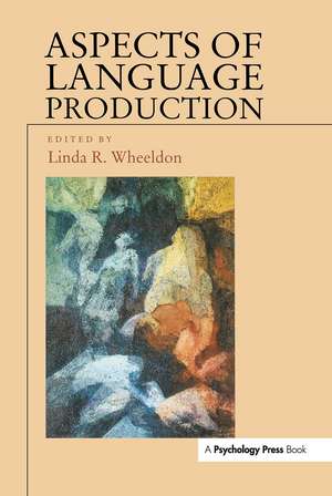 Aspects of Language Production de Linda Wheeldon