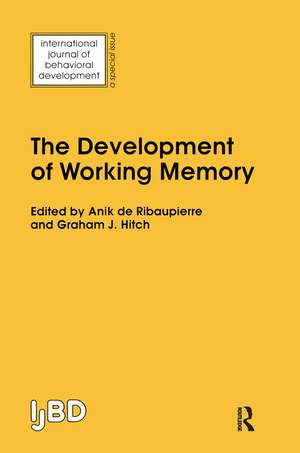 The Development of Working Memory: A Special Issue of the International Journal of Behavioural Development de Anik De Ribaupierre