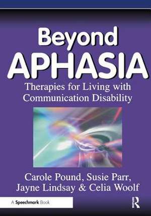 Beyond Aphasia de Carole Pound