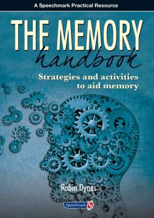 The Memory Handbook: Strategies and Activities to Aid Memory de Robin Dynes