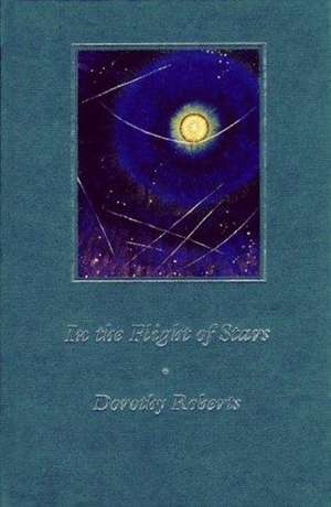 In the Flight of Stars de Dorothy Roberts