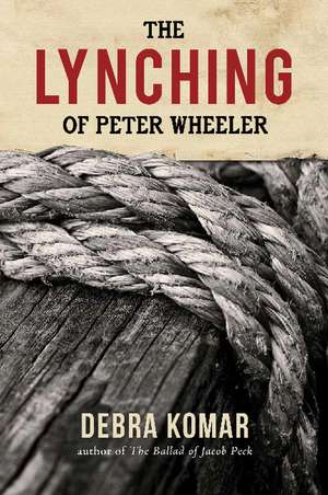 The Lynching of Peter Wheeler de Debra Komar