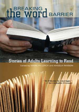 Breaking the Word Barrier: Stories of Adults Learning to Read de Marilyn Lerch