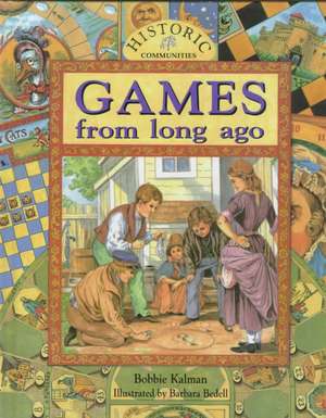 Games from Long Ago de Bobbie Kalman