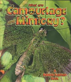 What Are Camouflage & Mimicry? de Bobbie Kalman