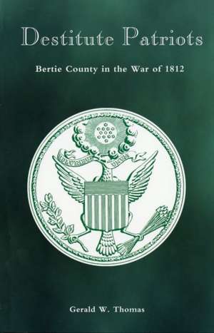 Destitute Patriots de Gerald W Thomas