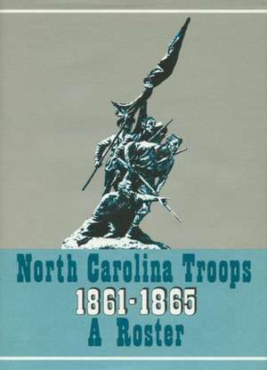 North Carolina Troops 1861-1865: A Roster, Volume 21 de Matthew Brown