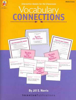 Vocabulary Connections: Interactive Games for the Classroom de Jill Norris