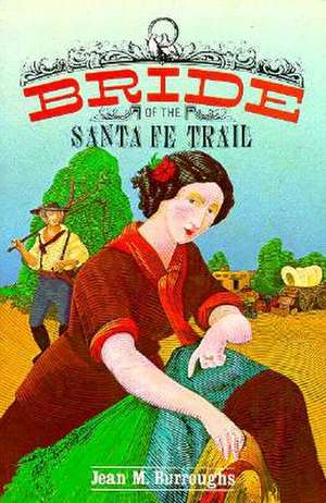 Bride of the Santa Fe Trail de Jean M. Burroughs