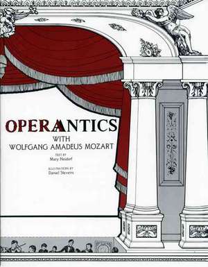 Operantics with Wolfgang Amadeus Mozart de Mary Neidorf