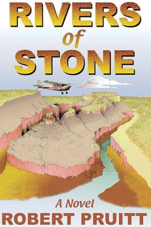 Rivers of Stone de Robert G. Pruitt