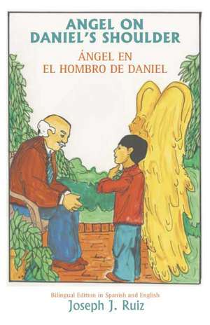 Angel on Daniel's Shoulder de Joseph J. Ruiz