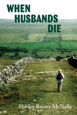 When Husbands Die de Shirley Reeser McNally