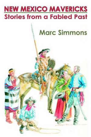 New Mexico Mavericks (Softcover) de Marc Simmons