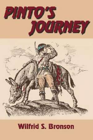 Pinto's Journey de Wilfrid S. Bronson