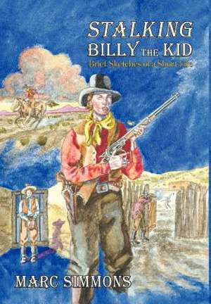 Stalking Billy the Kid (Hardcover) de Marc Simmons