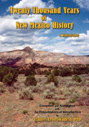 Twenty Thousand Years of New Mexico History de Frances Leon Quintana