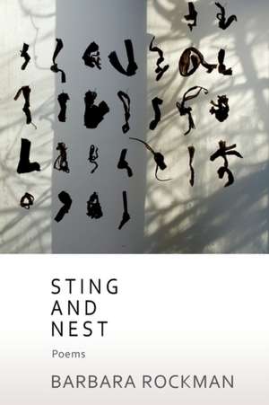 Sting and Nest, Poems de Barbara Rockman