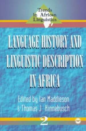 Language History And Linguistic Description In Africa: Trends in African Linguistics Vol.2 de Thomas J Hinnesbuch