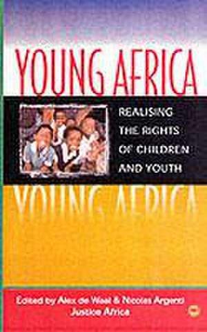 Young Africa: Realising the Rights of Children and Youth de Alex de Waal