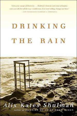 Drinking the Rain de Alix Kates Shulman