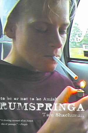 Rumspringa: To Be or Not to Be Amish de Tom Shachtman