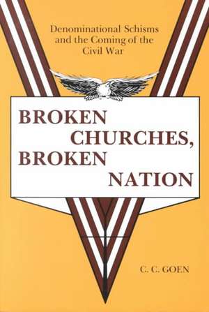 Broken Churches, Broken Nation de C. C. Goen