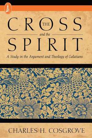 The Cross and the Spirit de Charles H. Cosgrove