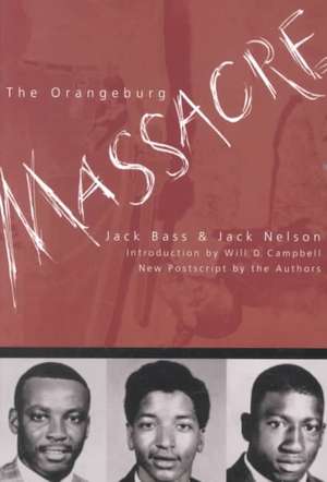 The Orangeburg Massacre de Jack Bass