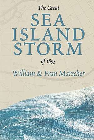 The Great Sea Island Storm of 1893 de Bill Marscher