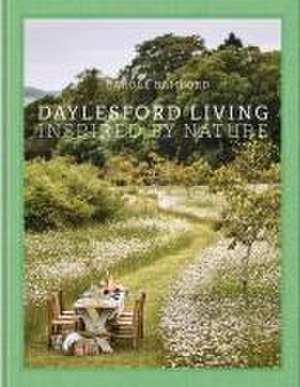 Daylesford Living: Inspired by Nature de Carole Bamford