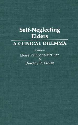 Self-Neglecting Elders: A Clinical Dilemma de Eloise Rathborn- McCuan