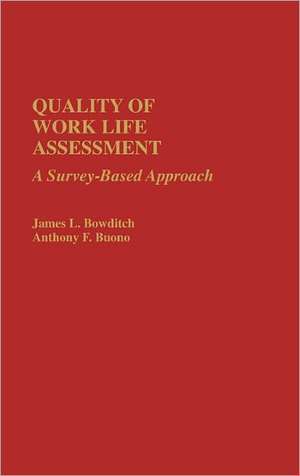 Quality of Work Life Assessment: A Survey-Based Approach de James L. Bowditch