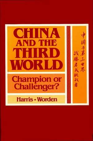 China and the Third World: Champion or Challenger? de Lillian Craig Harris