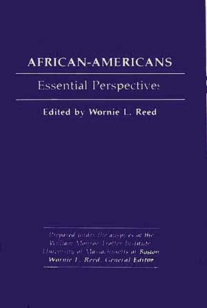 African-Americans: Essential Perspectives de Wornie L. Reed