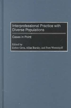 Interprofessional Practice with Diverse Populations: Cases in Point de Allan Barsky