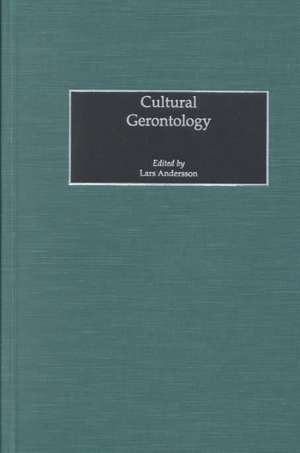 Cultural Gerontology de Lars Andersson