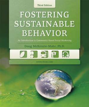 Fostering Sustainable Behavior: An Introduction to Community-Based Social Marketing de Doug McKenzie-Mohr