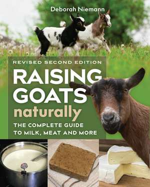 Raising Goats Naturally, 2nd Edition de Deborah Niemann