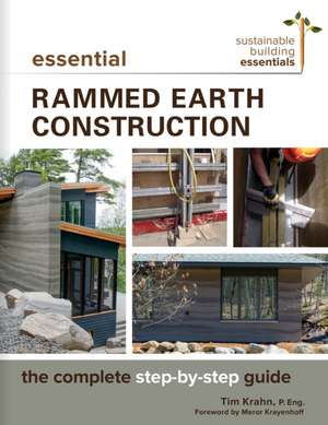 Essential Rammed Earth Construction de Tim Krahn