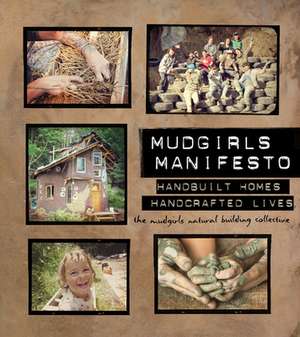 Mudgirls Manifesto de The Mudgirls Natural Building Collective