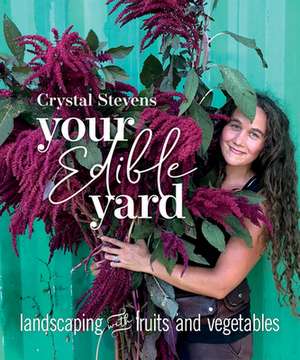 Your Edible Yard de Crystal Stevens