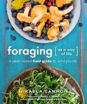 Foraging as a Way of Life de Mikaela Cannon