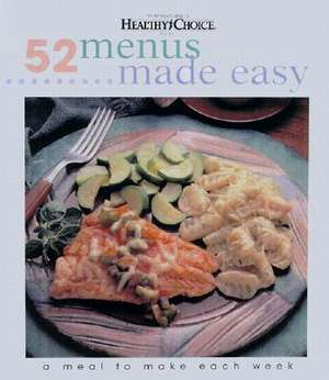 52 Menus Made Easy de Healthy Choice Foods