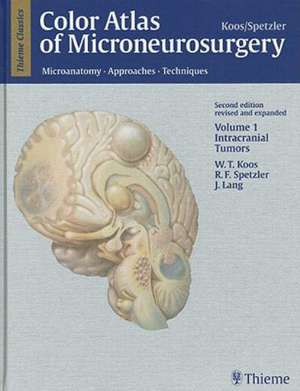 Color Atlas of Microneurosurgery, Volume 1: Microanatomy. Approaches. Techniques; Intracranial Tumors de Wolfgang T. Koos