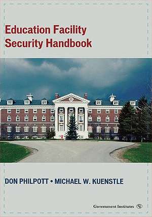 Education Facility Security Handbook de Don Philpott