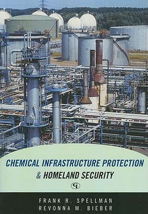 Chemical Infrastructure Protection and Homeland Security de Frank R. Spellman