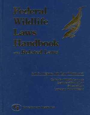 Federal Wildlife Laws Handbook with Related Laws de Ruth Musgrave