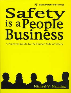 Safety Is a People Business de Michael.V. Manning